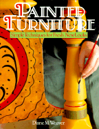 Painted Furniture: Simple Techniques for Fresh, New Looks