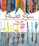 Painted Paper: Techniques & Projects for Handmade Books & Cards