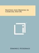 Painting And Drawing In Charcoal And Oil