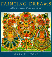 Painting Dreams: Minnie Evans, Visionary Artist