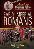 Painting Wargaming Figures: Early Imperial Romans