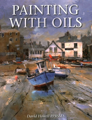 Painting With Oils - Howell, David