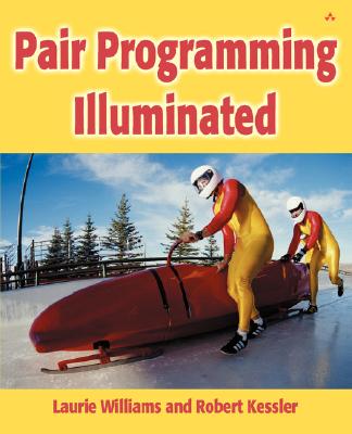 Pair Programming Illuminated - Williams, Laurie, and Kessler, Robert