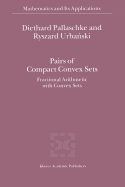 Pairs of Compact Convex Sets: Fractional Arithmetic with Convex Sets