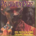 Paisley Pop: Pye Psych (& Other Colours) 1966-1969