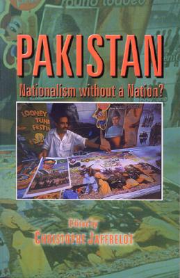 Pakistan: Nationalism Without a Nation - Jaffrelot, Christophe (Editor)