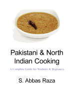 Pakistani & North Indian Cooking: A Complete Guide for Students & Beginners