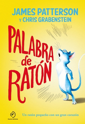 Palabra de Raton - Patterson, James, and Grabenstein, Chris