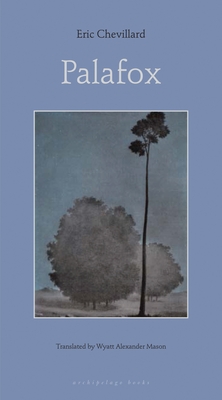 Palafox - Chevillard, Eric, and Mason, Wyatt (Translated by)