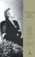 Pale Horse, Pale Rider - Porter, Katherine Anne