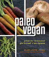 Paleo Vegan: Plant-Based Primal Recipes