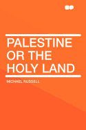 Palestine or the Holy Land