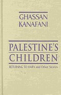 Palestine's Children: Returning to Haifa and Other Stories
