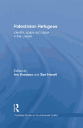 Palestinian Refugees: Identity, Space and Place in the Levant