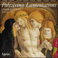 Palestrina: Lamentations - Achim Schulz (tenor); Bernd Oliver Fr�hlich (tenor); Cinquecento; Jan Petryka (tenor); Terry Wey (counter tenor);...