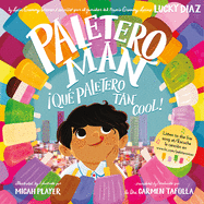 Paletero Man/�Que Paletero Tan Cool!: Bilingual English-Spanish