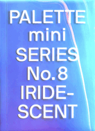 Palette Mini Series 08: Iridescent: Holographics in design