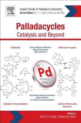 Palladacycles: Catalysis and Beyond - Kapdi, Anant (Editor), and Maiti, Debabrata (Editor)