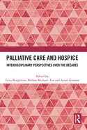 Palliative Care and Hospice: Interdisciplinary Perspectives Over the Decades