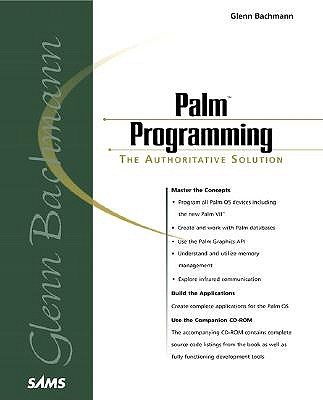 Palm Programming: The Authoritative Solution - Bachmann, Glenn