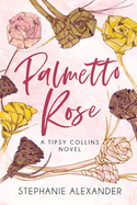 Palmetto Rose: A Tipsy Collins Novel