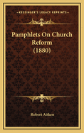Pamphlets on Church Reform (1880)