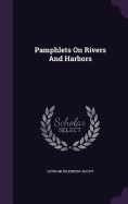 Pamphlets On Rivers And Harbors
