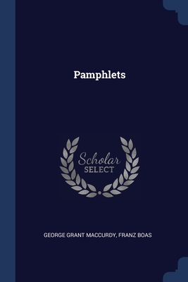 Pamphlets - MacCurdy, George Grant, and Boas, Franz