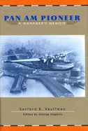 Pan Am Pioneer: A Manager's Memoir