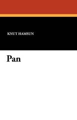Pan - Hamsun, Knut, and Worster, W W (Translated by), and Bjorkman, Edwin (Introduction by)