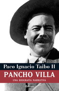 Pancho Villa: Una Biograf?a Narrativa