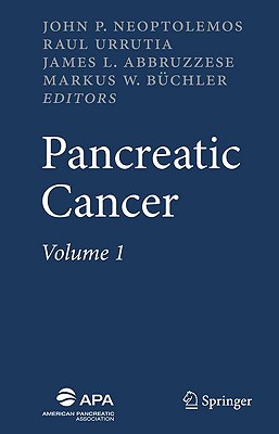 Pancreatic Cancer - Neoptolemos, John P (Editor), and Urrutia, Raul (Editor), and Abbruzzese, James (Editor)
