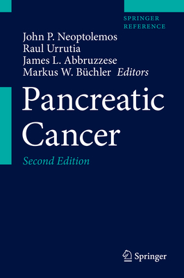 Pancreatic Cancer - Neoptolemos, John P (Editor), and Urrutia, Raul (Editor), and Abbruzzese, James L (Editor)