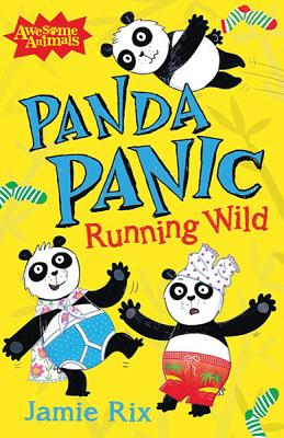 Panda Panic: Running Wild - Rix, Jamie