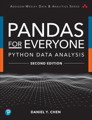 Pandas for Everyone: Python Data Analysis - Chen, Daniel
