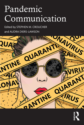 Pandemic Communication - Croucher, Stephen M (Editor), and Diers-Lawson, Audra (Editor)
