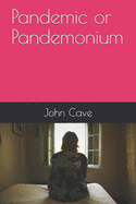 Pandemic or Pandemonium