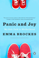 Panic & Joy: My Solo Path to Motherhood