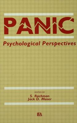 Panic: Psychological Perspectives - Rachman, S, PhD, and Maser, Jack D, Dr., Ph.D.