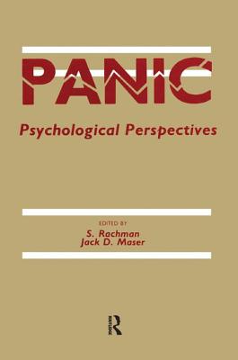 Panic: Psychological Perspectives - Rachman, S, PhD, and Maser, Jack D, Dr., Ph.D.