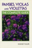 Pansies, Violas and Violettas: The Complete Guide
