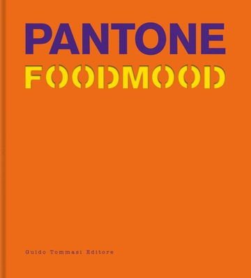 Pantone Foodmood - Guido Tommasi Editore (Editor)