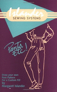 Pants, Etc!: Draw Your Own Pants Pattern for a Custom Fit!