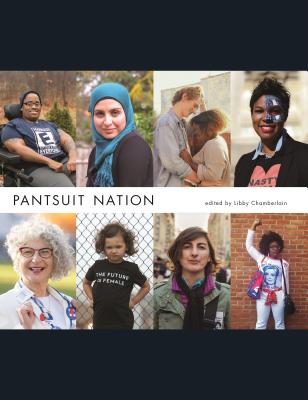 Pantsuit Nation - Chamberlain, Libby (Editor)