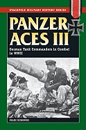 Panzer Aces III: German Tank Commanders in Combat in World War II