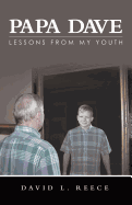 Papa Dave: Lessons from My Youth