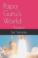 Papa Guru's World: Precipice