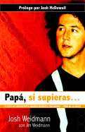 Papa, Si Supieras La Verdad
