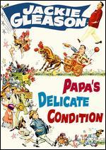 Papa's Delicate Condition