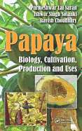 Papaya: Biology, Cultivation, Production and Uses